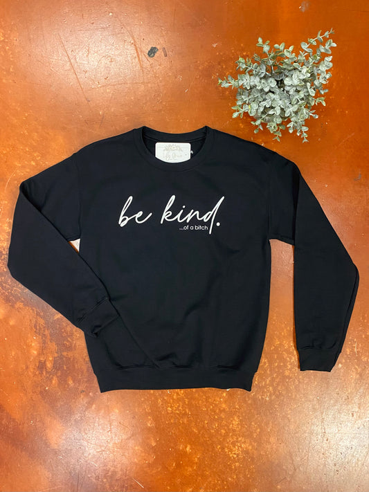 Be Kind....Sweatshirt