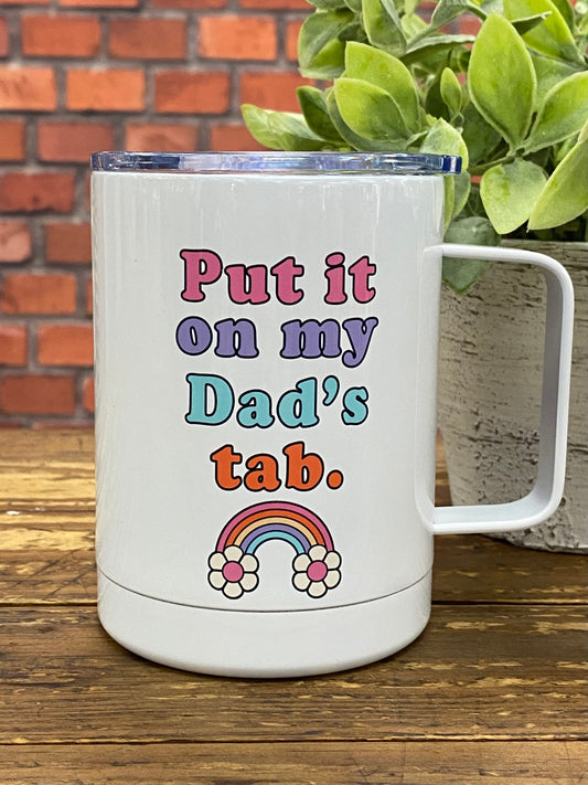 "Put It On My Dad's Tab" Travel Mug