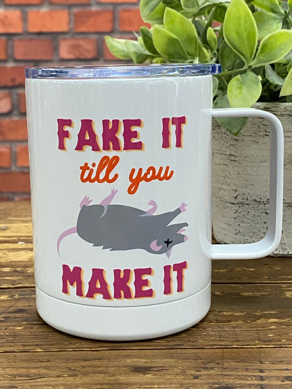 "Fake It Til You Make It" Travel Mug