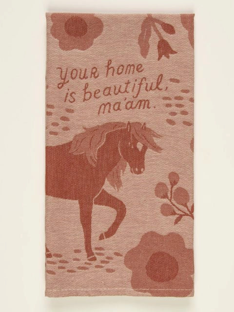 "Your Home Is Beautiful, Ma'am" Dish Towel