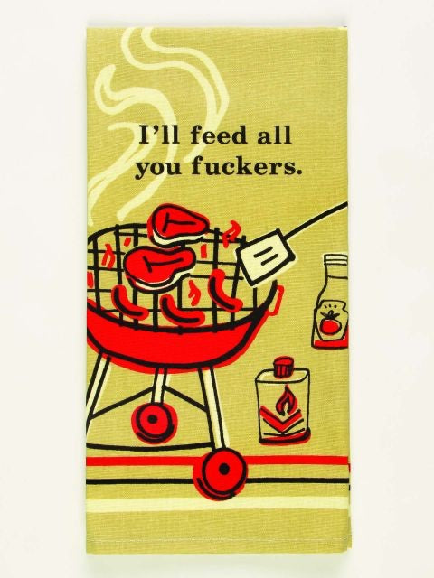 I'll Feed You..." Dish Towel