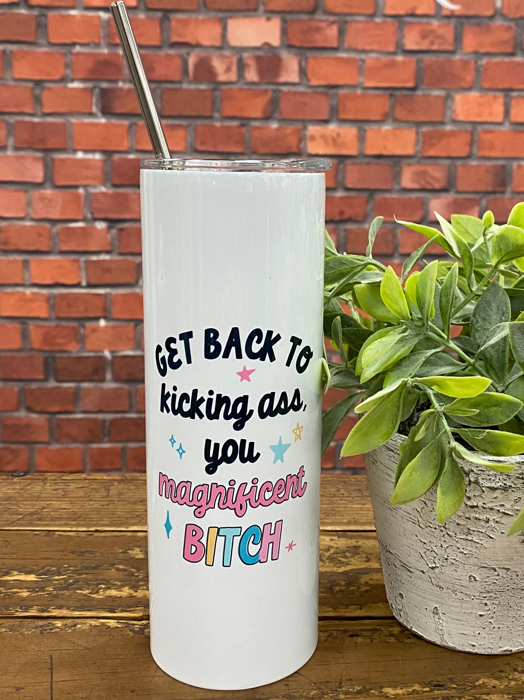 "Get Back to Kicking A**" Tall Travel Cup